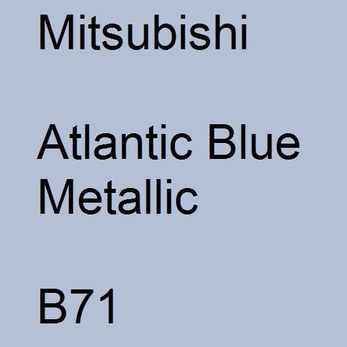 Mitsubishi, Atlantic Blue Metallic, B71.